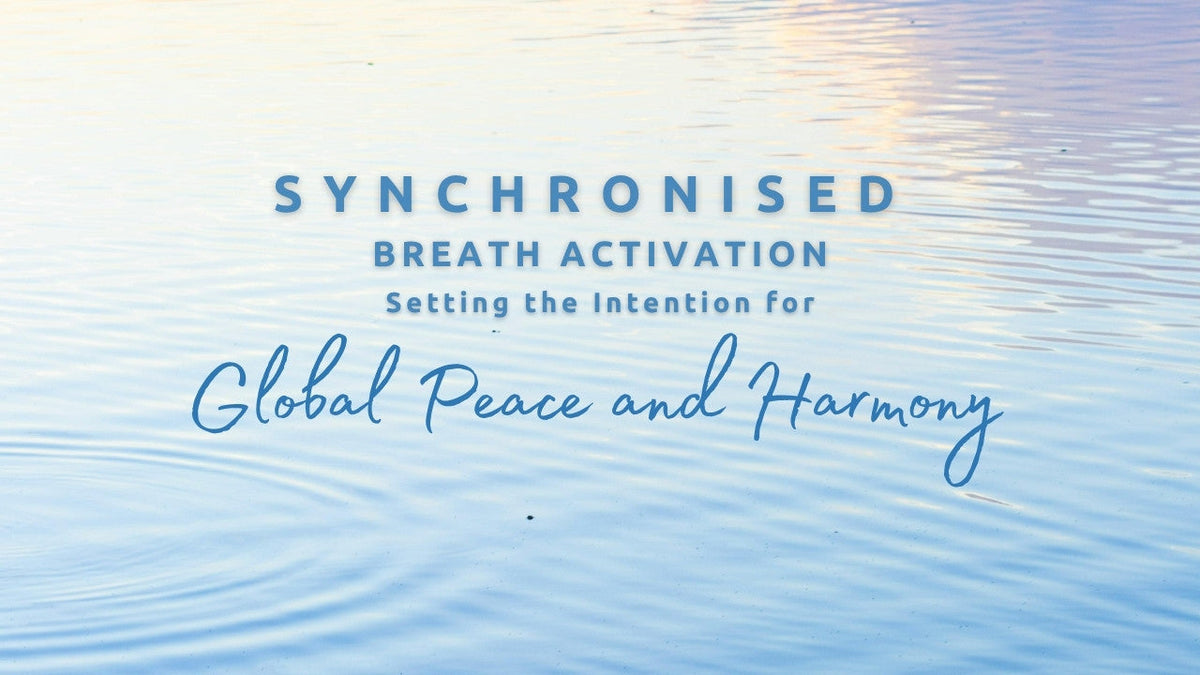 Synchronised Breath Sequence & Meditation for Global Peace & Harmony